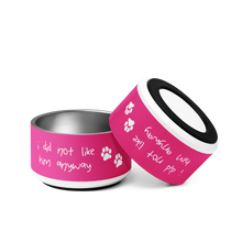 Load image into Gallery viewer, I Did Not Like Him Anyway Dog Bowl - 6 colors in 2 sizes
