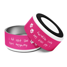 Load image into Gallery viewer, I Did Not Like Him Anyway Dog Bowl - 6 colors in 2 sizes
