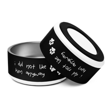 Load image into Gallery viewer, I Did Not Like Him Anyway Dog Bowl - 6 colors in 2 sizes
