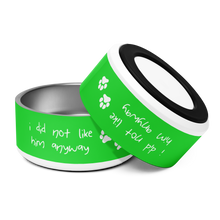Load image into Gallery viewer, I Did Not Like Him Anyway Dog Bowl - 6 colors in 2 sizes
