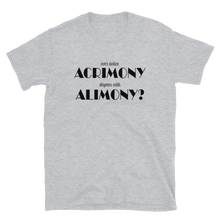 Load image into Gallery viewer, Acrimony Rhymes With Alimony Men&#39;s T-Shirt
