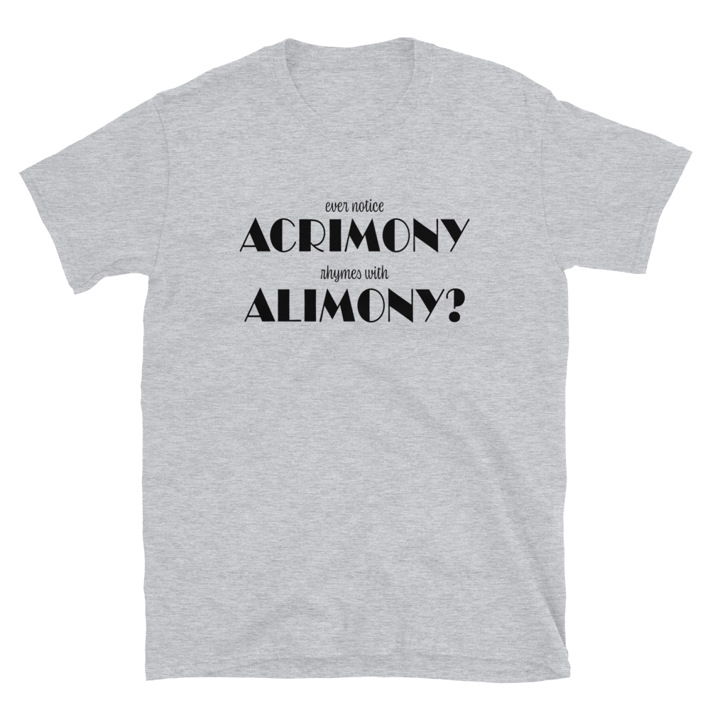 Acrimony Rhymes With Alimony Men's T-Shirt
