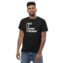 Load image into Gallery viewer, Get A Damn Prenup Men&#39;s Classic Tee - 8 Colors
