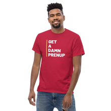 Load image into Gallery viewer, Get A Damn Prenup Men&#39;s Classic Tee - 8 Colors
