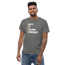 Load image into Gallery viewer, Get A Damn Prenup Men&#39;s Classic Tee - 8 Colors
