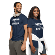 Load image into Gallery viewer, Prenup or Shutup Men&#39;s and Women&#39;s DryBlend® T-Shirt - 9 colors
