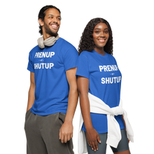 Load image into Gallery viewer, Prenup or Shutup Men&#39;s and Women&#39;s DryBlend® T-Shirt - 9 colors
