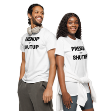 Load image into Gallery viewer, Prenup or Shutup Men&#39;s and Women&#39;s DryBlend® T-Shirt - 9 colors
