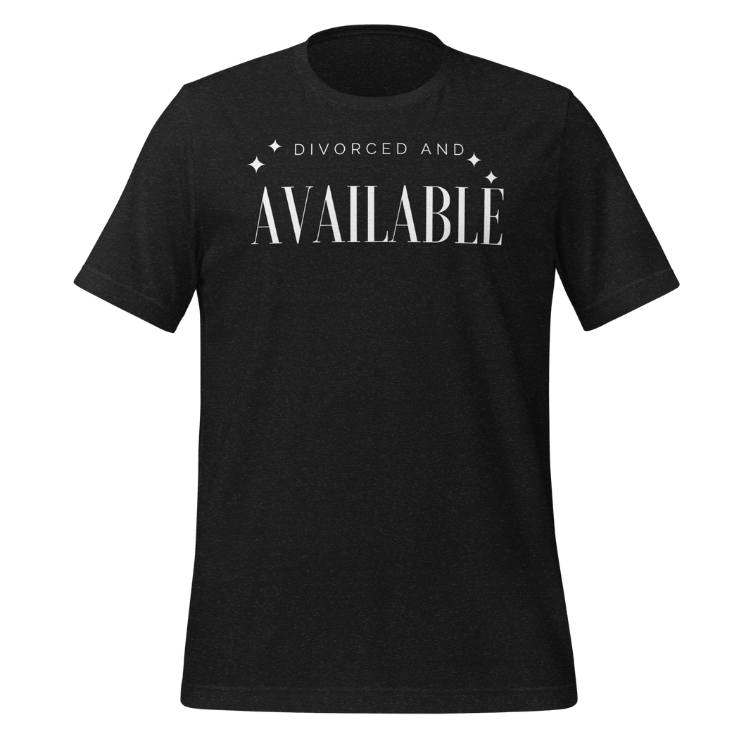Divorced and Available Men's and Women's T-shirt - 13 colors