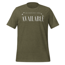 Load image into Gallery viewer, Divorced and Available Men&#39;s and Women&#39;s T-shirt - 13 colors
