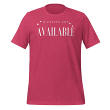 Load image into Gallery viewer, Divorced and Available Men&#39;s and Women&#39;s T-shirt - 13 colors
