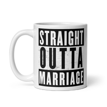 Load image into Gallery viewer, Straight Outta Marriage White Glossy Ceramic Mug
