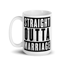 Load image into Gallery viewer, Straight Outta Marriage White Glossy Ceramic Mug
